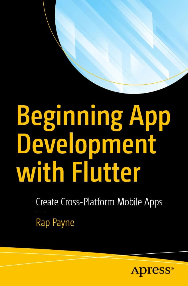 کتاب Beginning App Development with Flutter | شروع توسعه اپلیکیشن با فلاتر اثر رپ پین نسخه PDF انگلیسی