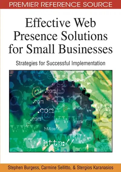 کتاب Effective Web Presence Solutions for Small Businesses (راهکارهای مؤثر حضور وب برای کسب‌وکارهای کوچک) نسخه انگلیسی PDF | استیون برگس، کارماین سِلیتو، استرگیوس کاراناسیو و استن — تصویر ۲