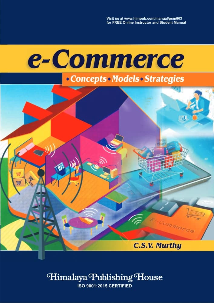 کتاب E-Commerce: Concepts, Models, Strategies (تجارت الکترونیکی: مفاهیم، مدل‌ها و راهبردها) نسخه انگلیسی PDF | سی. اس. وی. مورتی — تصویر ۲
