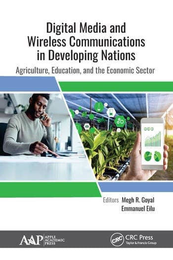 کتاب Digital Media and Wireless Communications in Developing (رسانه‌های دیجیتال و ارتباطات بی‌سیم در کشورهای در حال توسعه) نسخه انگلیسی PDF | مِگ آر. گویال و امانوئل ایلو