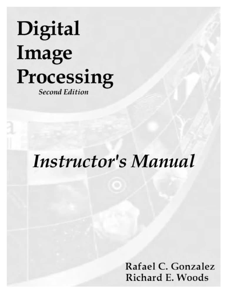 کتاب Digital Image Processing: Solutions Manual (پردازش تصویر دیجیتال: راهنمای حل مسائل) نسخه انگلیسی PDF | رافائل سی. گونزالس و ریچارد ای. وودز