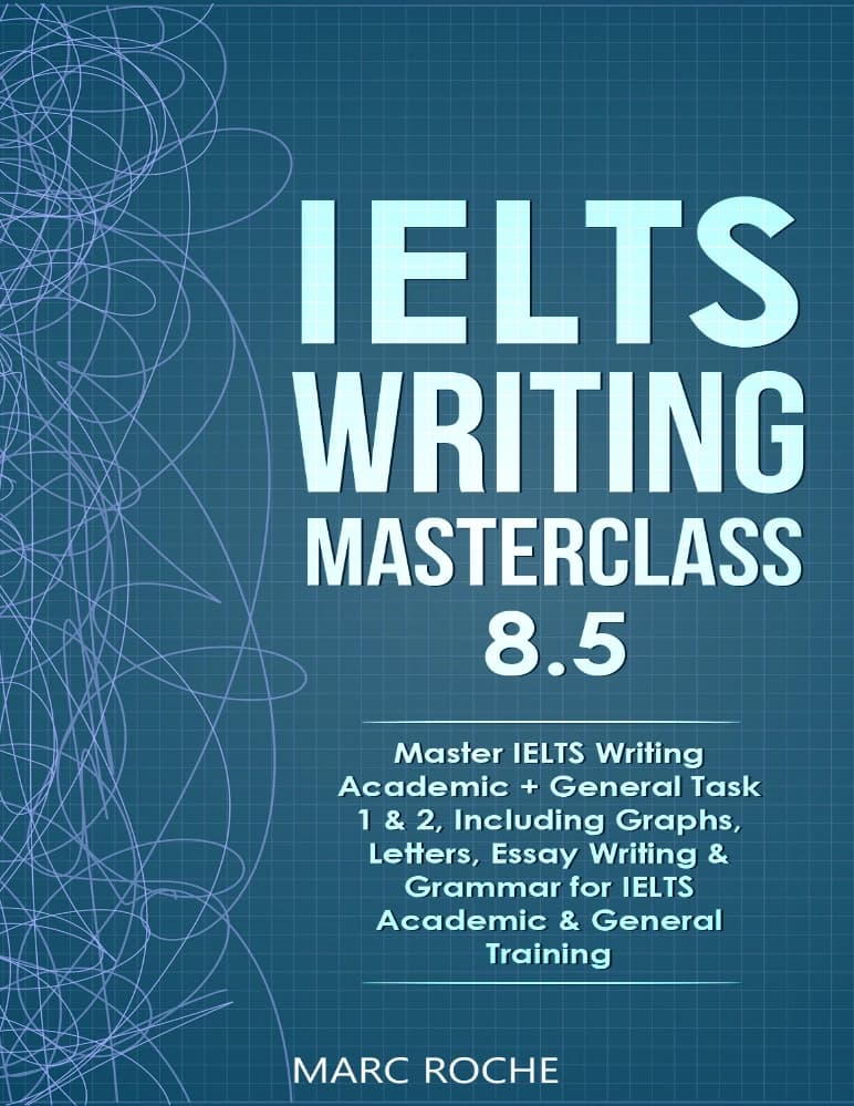 کتاب IELTS Writing Masterclass 8.5 | مسترکلاس رایتینگ آیلتس نمره هشت و نیم اثر مارک روش نسخه PDF انگلیسی