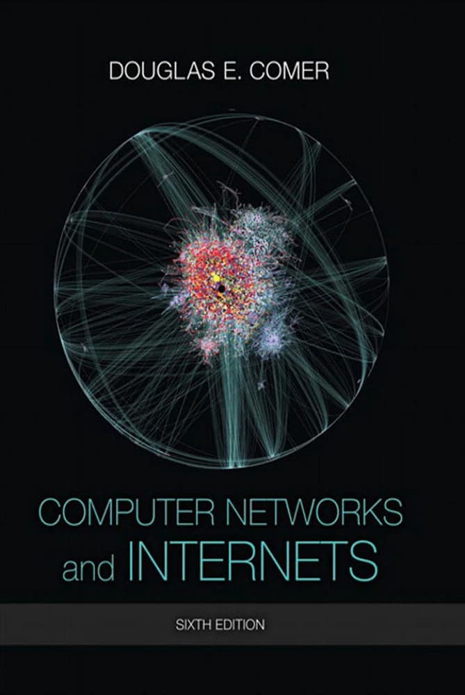 کتاب Computer Networks and Internets (شبکه‌های کامپیوتری و اینترنت‌ها) نسخه انگلیسی PDF | داگلاس ای. کومر