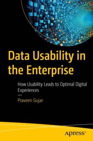 کتاب Data Usability in the Enterprise: How Usability Leads to Optimal Digital Experiences