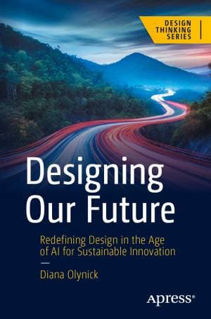 کتاب Designing Our Future: Redefining Design in the Age of AI for Sustainable Innovation