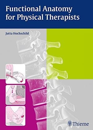 دانلود کتاب Functional Anatomy for Physical Therapists by Hochschild, Jutta1