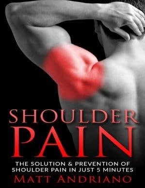 دانلود کتاب Shoulder Pain The Solution Prevention of Shoulder Pain In Just 5