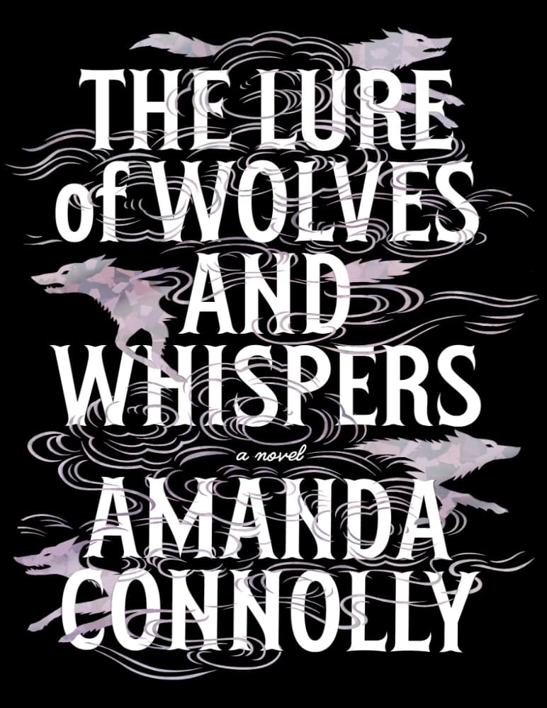 کتاب The Lure of Wolves and Whispers (اغوای گرگ‌ها و نجواها) اثر Amanda Connolly نسخه انگلیسی PDF