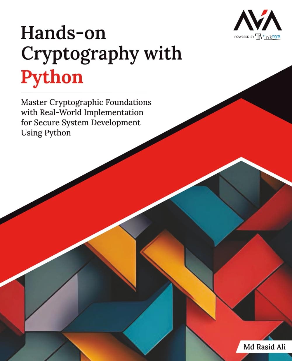 کتاب Hands-on Cryptography with Python: Master Cryptographic Foundations with Real-World Implementation for Secure System Development Using Python