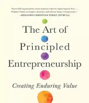 دانلود کتاب The Art of Principled Entrepreneurship: Creating Enduring Value – هنر کارآفرینی اصولی: ایجاد ارزش پایدار
