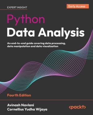 Python Data Analysis: An end-to-end guide covering data processing, data manipulation and data visualization, Fourth Edition