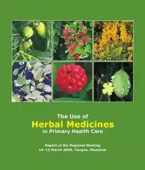 دانلود کتاب The Use of Herbal Medicines in Primary Health Care: Report of the Regional Meeting 10-12 March 2009, Yangon,…
