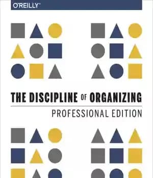 دانلود کتاب The Discipline of Organizing: Professional Edition – رشته سازماندهی: نسخه حرفه ای — تصویر ۲
