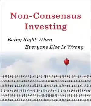 دانلود کتاب Non-Consensus Investing: Being Right When Everyone Else Is Wrong – سرمایه گذاری بدون اجماع: درست بودن وقتی که…