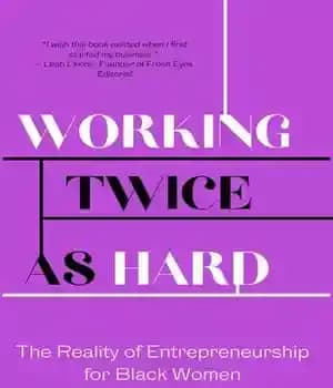 دانلود کتاب Working Twice as Hard: The Reality of Entrepreneurship for Black Women – دو برابر سخت کار کردن: واقعیت…