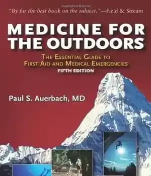 دانلود کتاب Medicine for the Outdoors: The Essential Guide to First Aid and Medical Emergency, 5th Edition – پزشکی برای…
