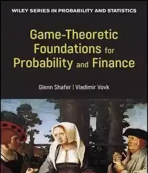 دانلود کتاب Game-Theoretic Probability: Theory and Applications to Prediction, Science, and Finance – احتمال نظری بازی: نظریه و کاربردها در…