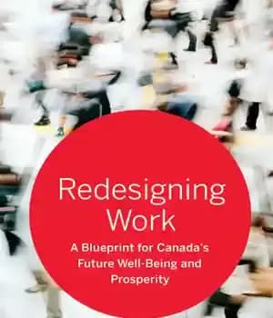 دانلود کتاب Redesigning work: a blueprint for Canada’s future well-being and prosperity – طراحی مجدد کار: طرحی برای رفاه و…