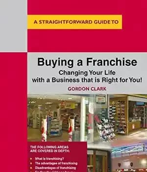 دانلود کتاب A Straightforward Guide to Buying a Franchise: Changing Your Life with a Business That is Right for You…