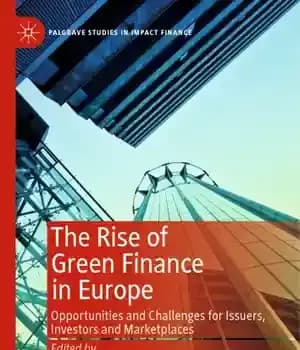 دانلود کتاب The Rise Of Green Finance In Europe: Opportunities And Challenges For Issuers, Investors And Marketplaces – ظهور تامین…