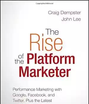 دانلود کتاب The rise of the platform marketer : performance marketing with Google, Facebook, and Twitter, plus the latest high-growth…