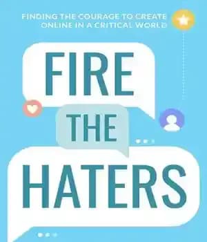 دانلود کتاب Fire the Haters: Finding Courage to Create Online in a Critical World – آتش متنفران: یافتن شجاعت برای…