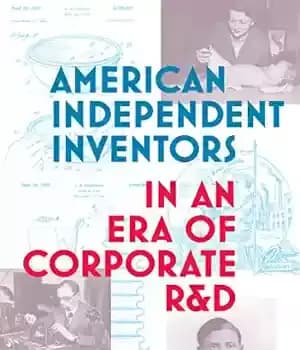 دانلود کتاب American Independent Inventors in an Era of Corporate R&D – مخترعان مستقل آمریکایی در عصر تحقیق و توسعه…