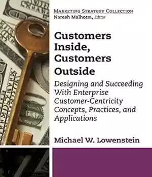 دانلود کتاب Customers inside, customers outside : designing and succeeding with enterprise customer-centricity concepts, practices, and applications – مشتریان در…