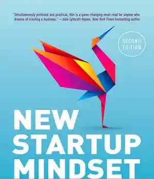 دانلود کتاب New Startup Mindset: Ten Mindset Shifts to Build the Company of Your Dreams – طرز فکر استارتاپی جدید:…