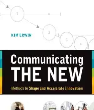 دانلود کتاب Communicating the new: how to make the complex, unfamiliar or still-fuzzy understandable to others – برقراری ارتباط جدید:…
