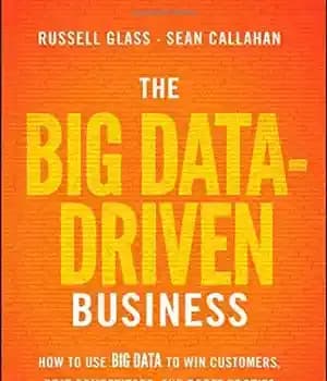 دانلود کتاب The Big Data-Driven Business: How to Use Big Data to Win Customers, Beat Competitors, and Boost Profits –…