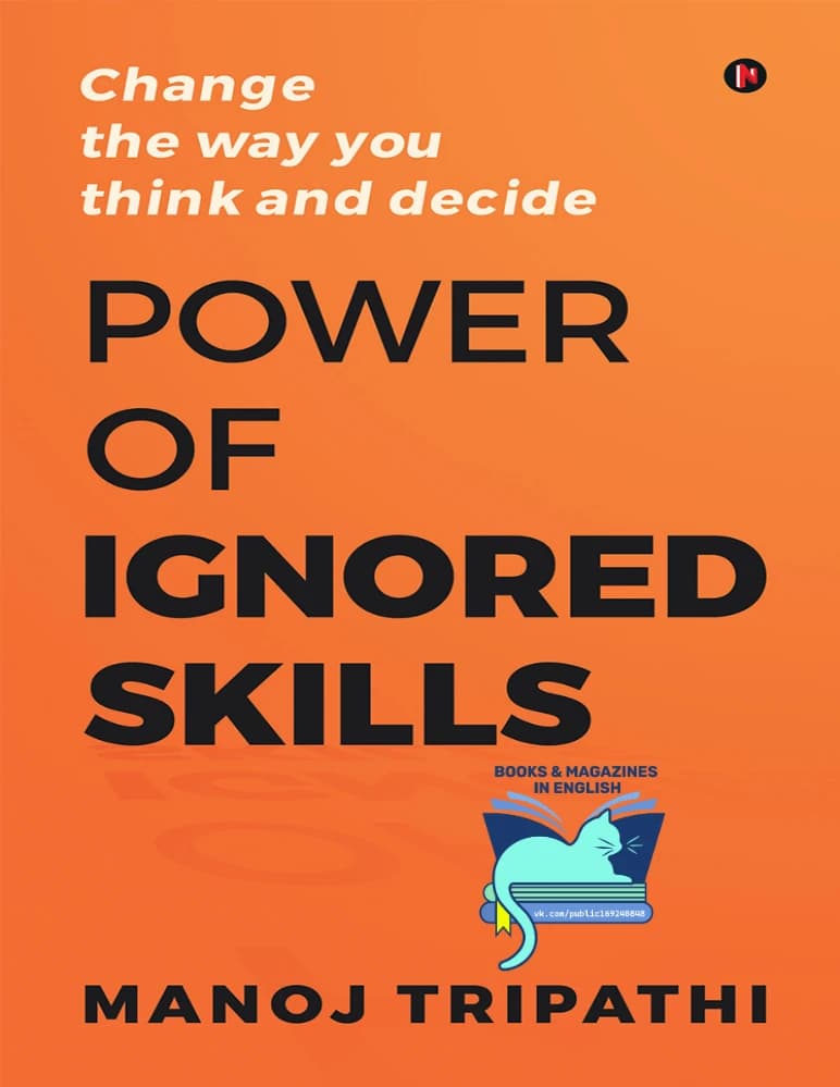 کتاب Power of Ignored Skills (قدرت مهارت‌های نادیده‌گرفته‌شده) نسخه انگلیسی PDF | مانوج