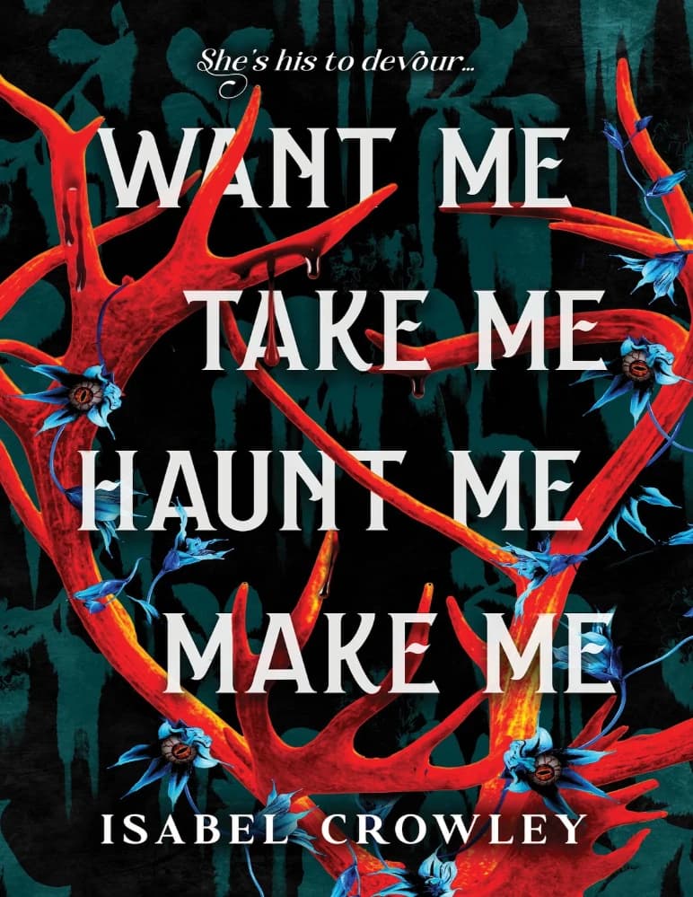 کتاب مرا بخواه مرا ببر مرا تسخیر کن (Want Me Take Me Haunt Me) نسخه انگلیسی PDF | ایزابل کراولی