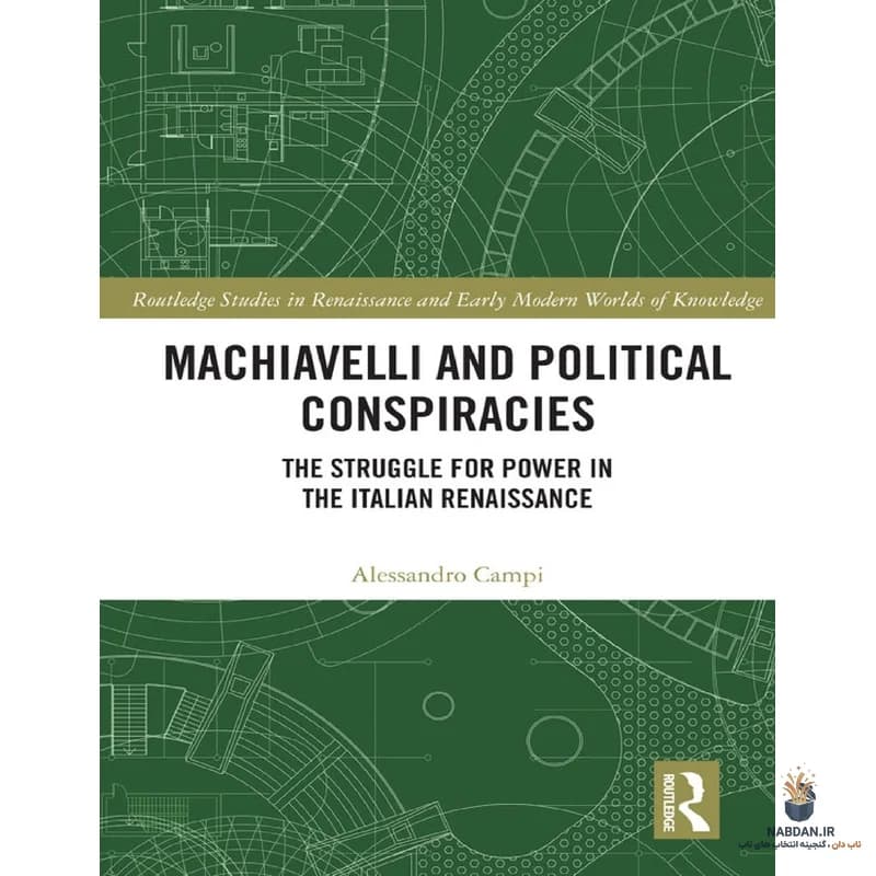 کتاب Machiavelli and Political Conspiracies (ماکیاولی و توطئههای سیاسی) نسخه انگلیسی PDF | نیکولو ماکیاولی — تصویر ۴