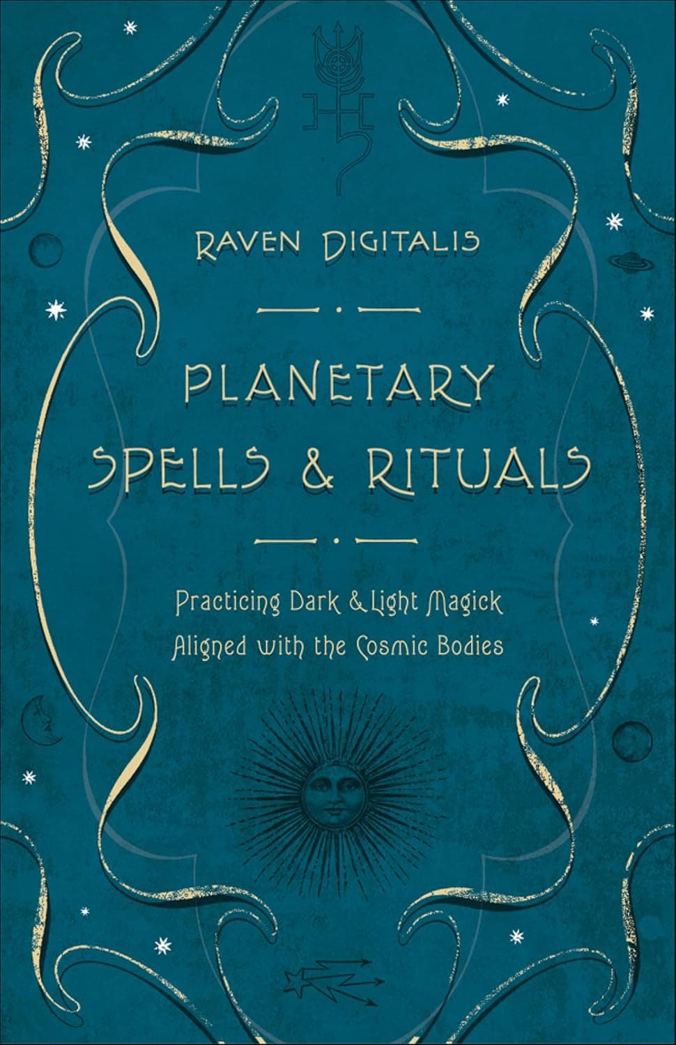 Planetary Spells & Rituals: Practicing Dark & Light Magick Aligned with the Cosmic Bodies طلسم‌ها و آیین‌های سیاره‌ای: تمرین جادوی تاریک و روشن همسو با اجرام کیهانی (متن کامل بدون حذفیات)
