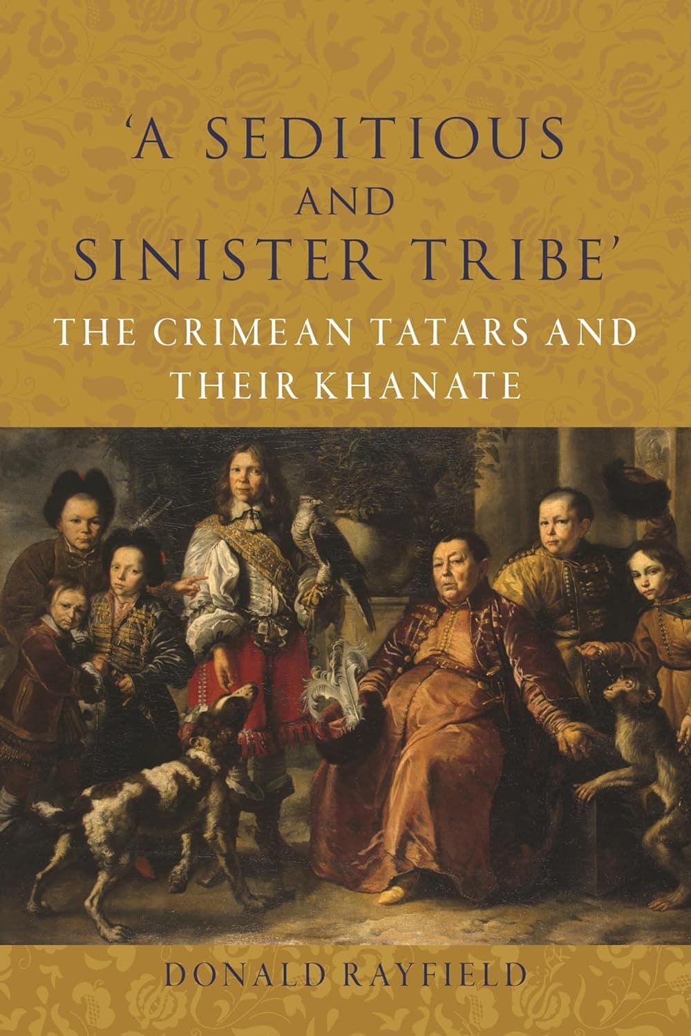 A Seditious and Sinister Tribe: The Crimean Tatars and Their Khanate قبیله‌ای فتنه‌انگیز و گناهکار: تاتارهای کریمه و خانات آنها (متن کامل بدون حذفیات)