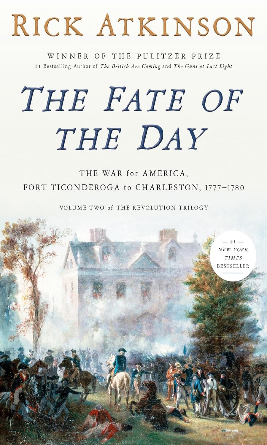 The Fate of the Day: The War for America, Fort Ticonderoga to Charleston, 1777-1780 (The Revolution Trilogy Book 2) سرنوشت روز (متن کامل بدون حذفیات)