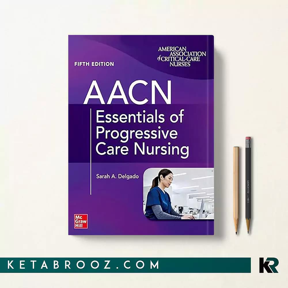کتاب AACN Essentials of Progressive Care Nursing