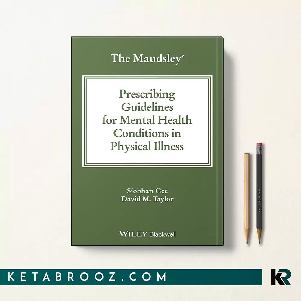 کتاب The Maudsley Prescribing Guidelines for Mental Health Conditions in Physical Illness