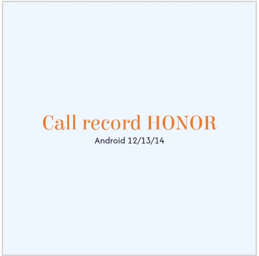 حل مشکل ضبط مکالمه دستگاه های Honor (اندروید 12، 13، 14)
