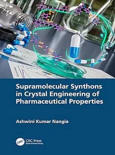 دانلود کتاب Supramolecular Synthons in Crystal Engineering of Pharmaceutical Properties