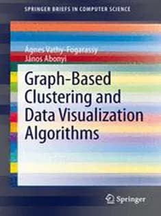 دانلود کتاب Graph-Based Clustering and Data Visualization Algorithms