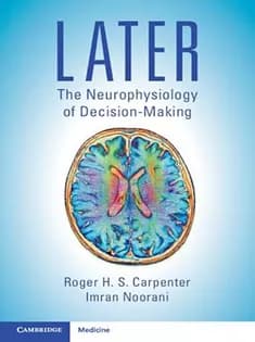 دانلود کتاب LATER: The Neurophysiology of Decision-Making