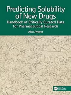 دانلود کتاب Predicting Solubility of New Drugs: Handbook of Critically Curated Data for Pharmaceutical Research