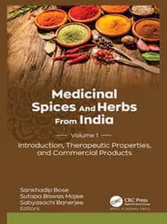 دانلود کتاب Medicinal Spices and Herbs from India Volume 1: Introduction, Therapeutic Properties, and Commercial Products