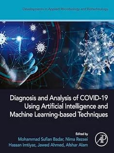دانلود کتاب Diagnosis and Analysis of COVID-19 Using Artificial Intelligence and Machine Learning-Based Techniques