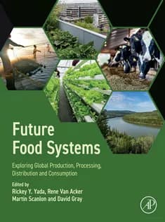 دانلود کتاب Future Food Systems: Exploring Global Production, Processing, Distribution and Consumption