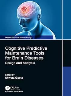 دانلود کتاب Cognitive Predictive Maintenance Tools for Brain Diseases: Design and Analysis