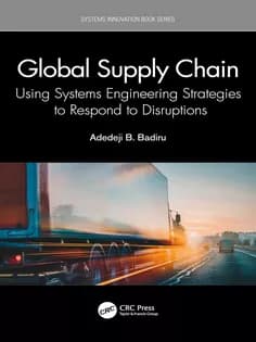 دانلود کتاب Global Supply Chain Using Systems Engineering Strategies to Respond to Disruptions