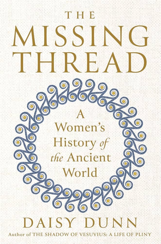 کتاب The Missing Thread: A Women’s History of the Ancient World (نخ گمشده: تاریخ زنان در جهان باستان) نسخه انگلیسی PDF | دیزی دان